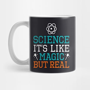 Science it's like magic but real Mug